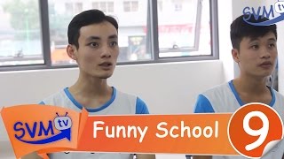 SVM Funny School || Tập 9: Những mẫu chuyện hài sinh viên
