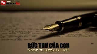 Bức Thư Của Con - Kanliz ft. Kizzik & Lik'Pi [ Video Lyrics ]