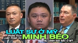 Luật sư ở Mỹ phân tích vụ nghệ sĩ Minh Béo bị cảnh sát bắt ở Mỹ
