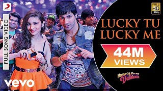 Lucky Tu Lucky Me Video - Humpty Sharma Ki Dulhania | Varun Alia
