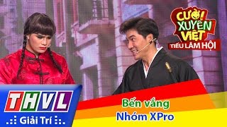 THVL | Cười xuyên Việt - Tiếu lâm hội | Tập 7: Bến vắng - Nhóm XPro