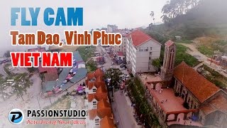FLYCAM TAM ĐẢO - Tam Dao, Vinh Phuc From The Sky - Flycam Thắng Cảnh Việt Nam