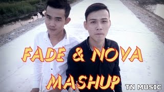 Mashup fade & Nova [EDM] version by TN Music