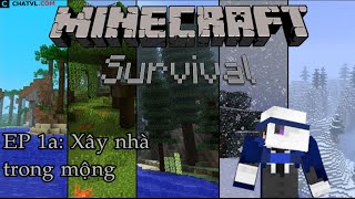 Minecraft Survival ep 1a  Xây nhà trong mơ