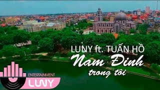 [Official MV] Nam Định Trong Tôi - LUNY ft. Tuấn Hồ