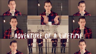 Coldplay - Adventure of A Lifetime - Acapella Cover [OFFICIAL VIDEO]