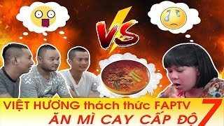 Việt Hương - Thử Thách Ăn Mì Cay Cấp Độ 7 cùng Việt Hương, Fap Tv (Huỳnh Phương, Vinh Râu, Thái Vũ )