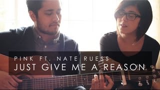 Pink ft. Nate Ruess - Just Give Me a Reason (Cover) by Daniela Andrade & New Heights