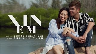 Xin Em - Bùi Anh Tuấn (Official MV)