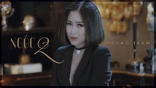 Ngốc 2 (Hãy Để Em Quên) | Hương Tràm Official MV