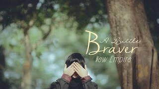 [Lyrics + Vietsub] A Little Braver - New Empire