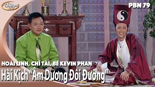 Hài Kịch Âm Dương Đôi Đường - Hoài Linh, Chí Tài, Bé Kevin Phan (PBN 79)