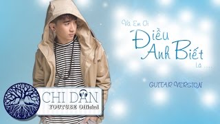 ĐIỀU ANH BIẾT - CHI DÂN [Guitar version]