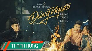 Đúng Người Đúng Thời Điểm | Thanh Hưng x Huy Cung x Mỹ Linh | Official MV