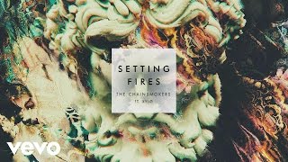The Chainsmokers - Setting Fires (Audio Clip) ft. XYLØ