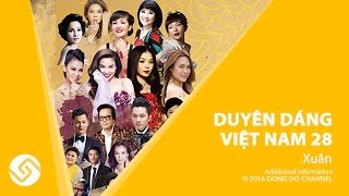 Duyên Dáng Việt Nam 28 - "Xuân" | Đông Đô Channel