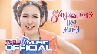 Sống Không Hối Tiếc | Hòa Minzy | Official MV 4K | Nhạc trẻ hay mới nhất