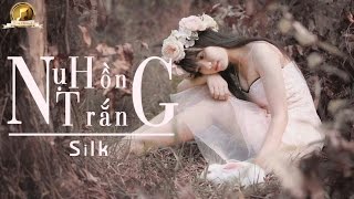Nụ Hồng Trắng - Silk [Video lyrics HD]