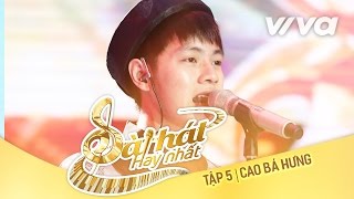 Tương Tư - Cao Bá Hưng | Tập 5 Sing My Song - Bài Hát Hay Nhất 2016 [Official]