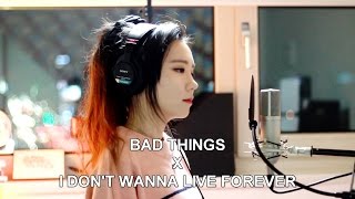 Bad Things & I Don't Wanna Live Forever ( MASHUP cover by J.Fla )
