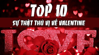 TOP 10 Sự Thật Thú Vị Về Valentine Không Phải Ai Cũng Biết