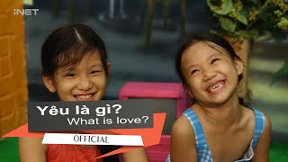 Yêu Là Gì? (Kid Version)