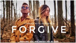 Forgive ( Full Video ) | Vizhell | Hell Designs | Tower Beatz | Turban Hits | New Punjabi Song 2017