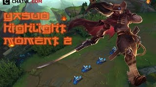 Best Yasuo highlight moment - những pha highlight của Yasuo