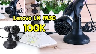 Đập Hộp Micro Thu Âm Giá Rẻ Lenovo LX M30 - 100K