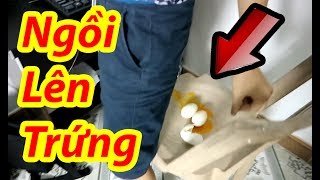 Nguyễn Đức Nam - Ngồi Lên Trứng - Egg Prank