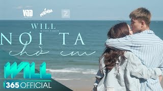 NƠI TA CHỜ EM (OFFICIAL MV 4K) | WILL FT KAITY | 1ST SINGLE - EM CHƯA 18 OST
