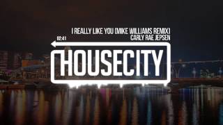 Carly Rae Jepsen - I Really Like You (Mike Williams Remix)