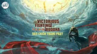 [Engsub|Vietsub] 斗战胜佛 | Victorious Fighting Buddha | Đấu chiến thắng phật - Lão Hổ Âu Ba