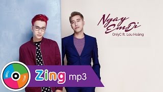 Ngày Em Đi - OnlyC ft. Lou Hoàng (MV Official)