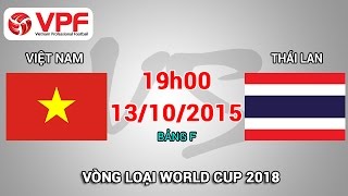Việt Nam vs Thái Lan - Vòng loại World Cup 2018 | FULL