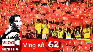 Vlog Minh Hải 62: Fan SLNA và kế hoạch Hàng Đẫy