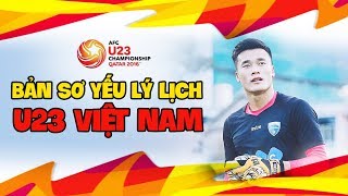 U23 Việt Nam - Sơ Yếu Lý Lịch Cực Hot Của Các Cầu Thủ