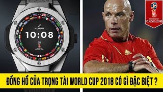 ĐỒNG HỒ CỦA TRỌNG TÀI "WORLD CUP 2018" CÓ GÌ ĐẶC BIỆT ? - TOPWATCH CHANNEL