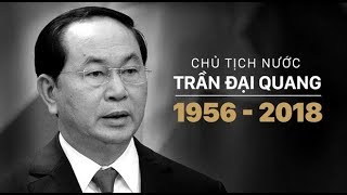 Vì sao Chủ tịch nước Trần Đại Quang qua đời?