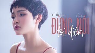 Đừng Nói Tôi Điên - Hiền Hồ | Official Music Video
