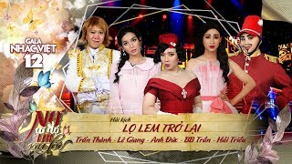 Hài kịch: Lọ Lem Trở Lại - Trấn Thành, Lê Giang, Anh Đức, BB Trần, Hải Triều | Gala Nhạc Việt 12