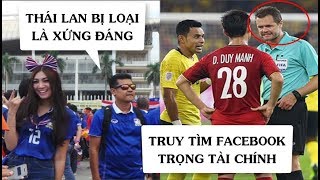 CĐV Thái Lan cảm thấy XẤU HỔ sau khi xem trận đấu Việt Nam VS Malaysia | Truy tìm FB trọng tài chính