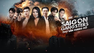 Saigon Gangsters | Thợ Săn Giang Hồ Tập 4