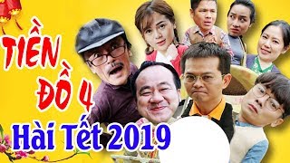 Hài Tết 2019 | TIỀN ĐỒ 4 | Phim Hài Tết Mới Nhất 2019 - Trung Hiếu, Giang Còi