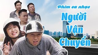 Phim ca nhạc Hài Tết 2019 - NGƯỜI VẬN CHUYỂN - Thái Dương - Parody Nhạc chế