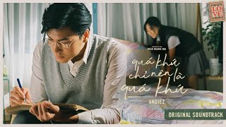 Quá Khứ Chỉ Nên Là Quá Khứ (OST) - Andiez (Official MV)