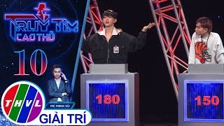 THVL | Han quyết định chia đều tiền thưởng khi giành được chiến thắng | Truy tìm cao thủ - Tập 10