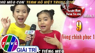 THVL | "Hai chú mèo con" team Hồ Việt Trung- Diệu Nhi tinh nghịch "học tiếng mèo kêu"