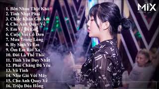 Remix Cuộc Vui Cô Đơn - Bên Nhau Thật Khó | Remix 2019 - Nonstop Việt Mix - Liên Khúc Nhạc Trẻ Remix