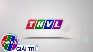 Đài THVL sẽ chính thức phát sóng kênh THVL4 vào lúc 0 giờ ngày 30/4/2019